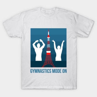 Gymnastics Mode ON - Tokyo 2020 Edition T-Shirt